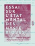 Henri Colin et Jean-Martin Charcot - Essai sur l'état mental des hystériques.
