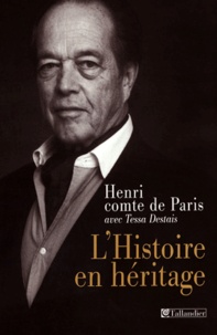 Henri Comte de Paris et Tessa Destais - L'histoire en héritage.