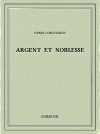 Henri Conscience - Argent et noblesse.