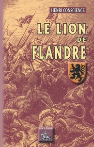 Henri Conscience - Le Lion de Flandre.