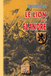 Henri Conscience - Le Lion de Flandre.