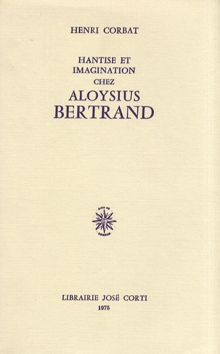 Henri Corbat - Hantise et imagination chez Aloysius Bertrand.