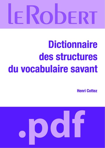 Henri Cottez - Dictionnaire des structures du vocabulaire savant - Éléments et modèles de formation.