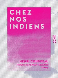 Chez nos Indiens - Quatre années dans la Guyane française (1887-1891)