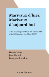 Henri Coulet - Marivaux d'hier, Marivaux d'aujourd'hui - Actes du Colloque de Riom, 8-9 octobre 1988, et du Colloque de Lyon, 22 avril 1988.