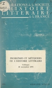 Henri Coulet et Jacques Dubois - Problèmes et méthodes de l'histoire littéraire - Colloque du 18 novembre 1972, Paris.