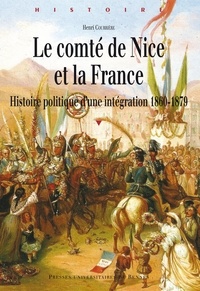 Henri Courrière - Le comté de Nice et la France - Histoire politique d'une intégration (1860-1879).