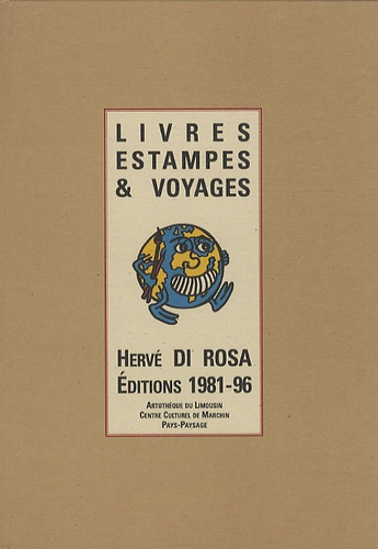 Henri Cueco et Emmanuel Pernoud - Herve Di Rosa - Livres, estampes et voyages.