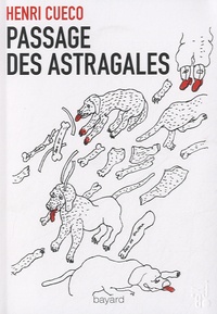 Henri Cueco - Passage des astragales.