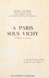 Henri Culmann - À Paris sous Vichy - Témoignage et souvenirs.