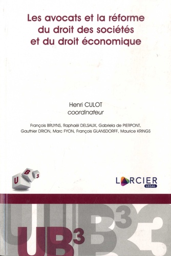 Henri Culot - Les avocats et la réforme du droit des sociétés et du droit économique.