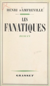Henri d'Amfreville - Les fanatiques.