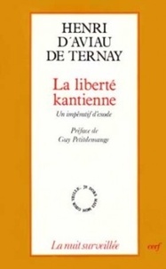 Henri d' Aviau de Ternay - La liberté kantienne - Un impératif d'exode.