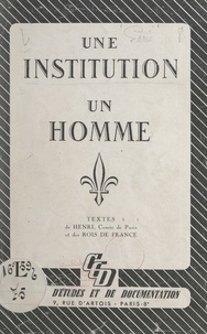 Henri d'Orléans - Une institution, un homme.