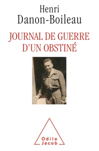 Henri Danon-Boileau - Journal de guerre d'un obstiné.