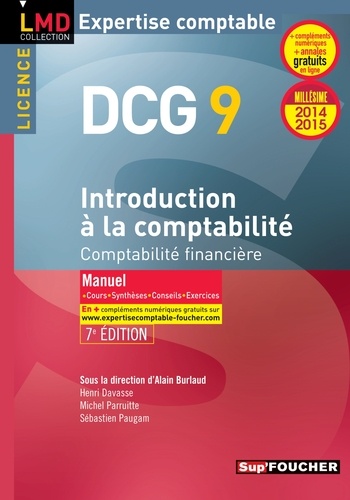DCG 9 - Introduction à la comptabilité - Manuel - 7e édition - Millésime 2014-2015. Comptabilité financière 7e édition