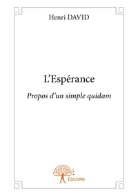 Henri David - L’espérance - Propos d’un simple quidam.