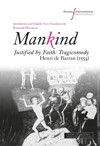 Mankind. Justified by Faith: Tragicomedy. Henri de Barran (1554)