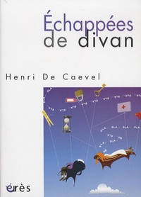 Henri De Caevel - Echappées de divan.