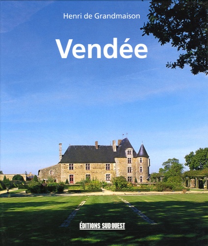Henri de Grandmaison - Vendée - Le pays que j'aime.