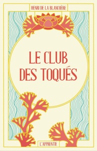 Téléchargement gratuit du magazine ebook Le club des toqués 9782958043384 in French par Henri de La Blanchère 