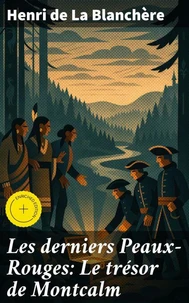 Les derniers Peaux-Rouges: Le trésor de Montcalm