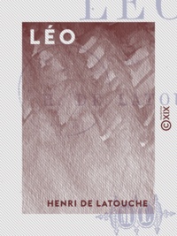 Henri de Latouche - Léo.