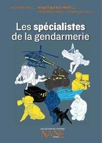 Henri de Lestapis - Expliquez-moi Les spécialistes de la gendarmerie.