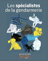 Expliquez-moi Les spécialistes de la gendarmerie