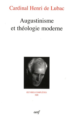 Henri de Lubac - Augustinisme et théologie moderne.