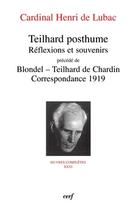 Teilhard posthume. Réflexions et souvenirs