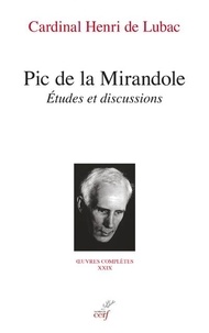 Henri de Lubac et Serge Stolf - Oeuvres Complètes Tome 29, Huitième section, Monographie : Pic de la Mirandole - Etudes et discussions (1974).
