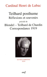 Teilhard posthume. Réflexions et souvenirs