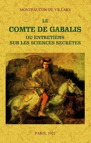 Henri de Montfaucon de Villars - Le comte de Gabalis - Ou Entretiens sur les sciences secrètes.