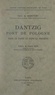 Henri de Montfort et  Centre d'études polonaises de - Dantzig, port de Pologne - Dans le passé et dans le présent.