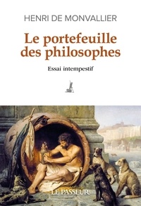 Henri de Monvallier - Le portefeuille des philosophes - Essai intempestif.