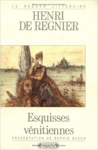 Henri de Régnier - Esquisses vénitiennes.