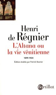 Henri de Régnier - L'Altana - Ou La Vie Vénitienne (1899-1924).