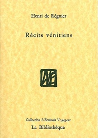Henri de Régnier - Récits vénitiens.
