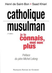 Henri de Saint-Bon et Saad Khiari - Catholique/Musulman : je te connais, moi non plus.
