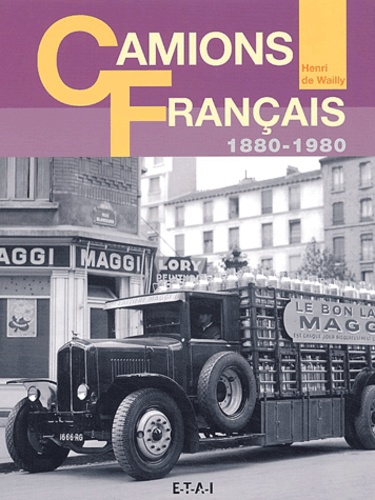 Henri de Wailly - Camions Français - 1880-1980.