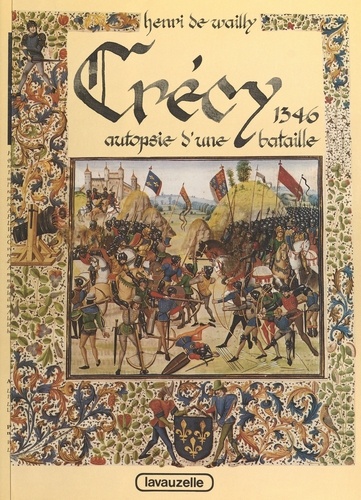Crécy 1346 - autopsie d'une bataille