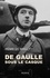 De Gaulle sous le casque. Une nouvelle approche du drame