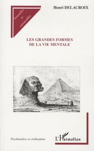 Henri Delacroix - Les grandes formes de la vie mentale.