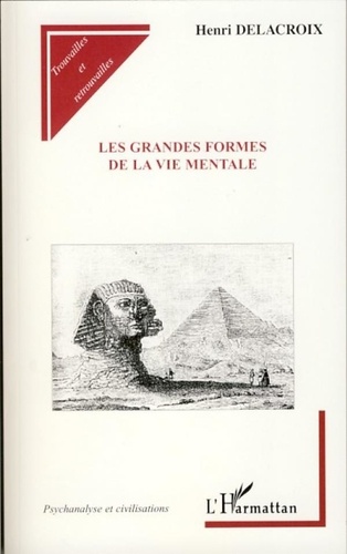 Henri Delacroix - Les grandes formes de la vie mentale.