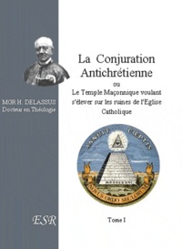 Henri Delassus - La conjuration antichrétienne.