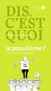 Henri Deleersnijder et Vincent De Coorebyter - Dis, c'est quoi le populisme ?.