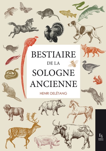 Henri Delétang - Bestiaire de la Sologne d'autrefois.