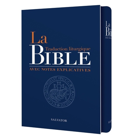 La Bible. Traduction liturgique avec notes explicatives