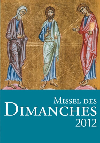Henri Delhougne et Sophie Gall - Missel des dimanches 2012 - Année liturgique du 27 novembre 2011 au 24 novembre 2012, lectures de l'année B.